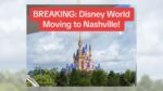 Disney World Transferring to Nashville Attributable to ‘Ongoing Battle’ with DeSantis?