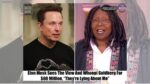 Elon Musk Suing Whoopi Goldberg and ‘The View’ for Tens of millions?