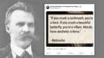 Nietzsche Stated You are a ‘Hero’ If You Crush a Cockroach, ‘Villain’ If You Crush a Butterfly?