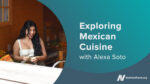 Exploring Mexican Delicacies with Alexa Soto | NutritionFacts.org