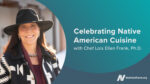 Celebrating Native American Delicacies with Chef Lois Ellen Frank, Ph.D. | NutritionFacts.org